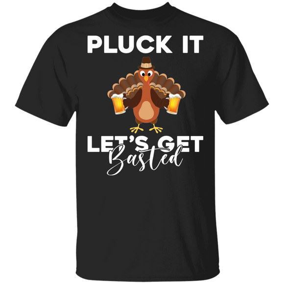 Thanksgiving Turkey Shirt Pluck It Let's Get Basted Funny Thanksgiving Turkey Beer Drinking Lover Gifts T-Shirt - Macnystore