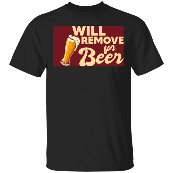 Will Remove For Beer Cool Beer Drinker Drinking Lover Gifts T-Shirt - Macnystore