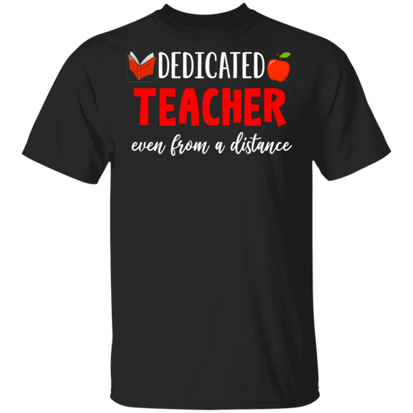 Dedicated Teacher Even From A Distance Shirt Matching Teacher Principal Social Distancing Gifts T-Shirt - Macnystore