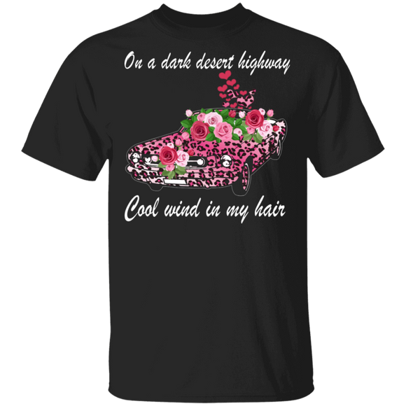 On A Dark Desert Highway Cool Wind In My Hair Funny Pink Leopard Car Shirt Matching Car Truck Lover Driver Girl Women Gifts T-Shirt - Macnystore