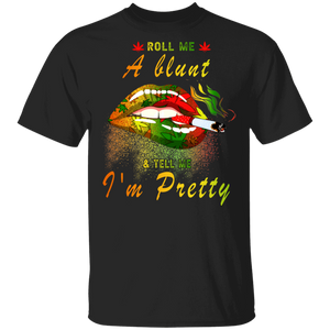 Roll Me A Blunt And Tell Me I'm Pretty Hippie Mouth Smoking Shirt Matching Smoker Canabis Weed Hippie Lover Gifts T-Shirt - Macnystore