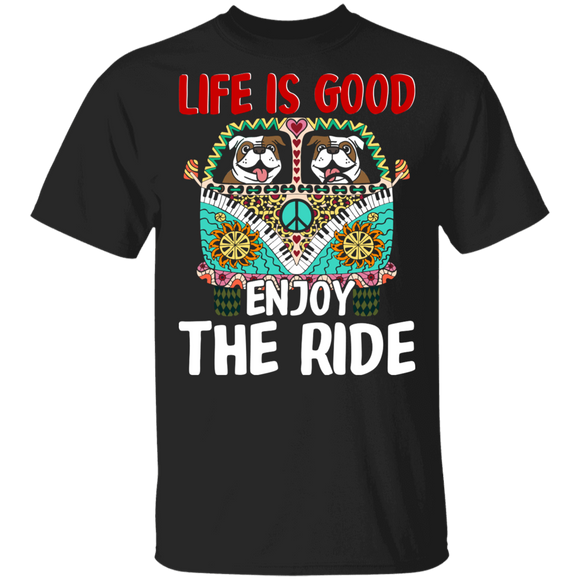 Dog Lover Shirt Life Is Good Enjoy The Ride Funny Hippie Bus Bulldog Dog Lover Gifts T-Shirt - Macnystore