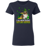 I So Irish Right Shetland Sheepdog Dog Lover St. Patrick's Day Gifts Ladies T-Shirt - Macnystore
