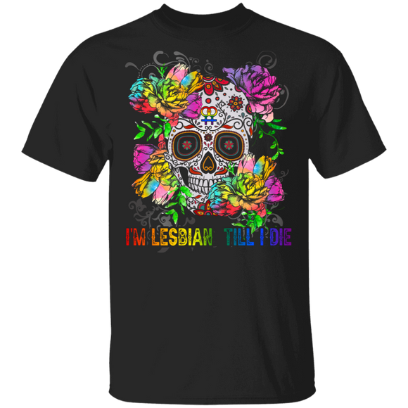 I'm Lesbian Till I Die Cute Floral LGBT Sugar Skull Shirt Matching Proud LGBT Gay Lesbian Gifts T-Shirt - Macnystore