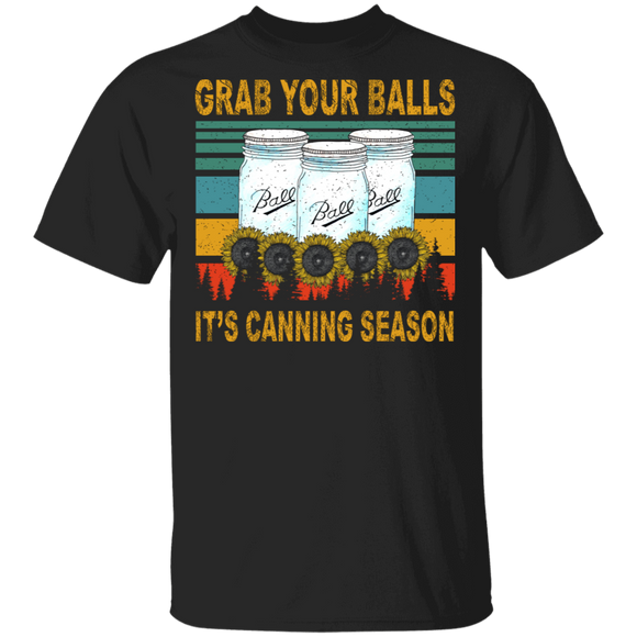 Vintage Retro Grab Your Balls It's Canning Season Sunflower T-Shirt - Macnystore