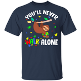 You Will Never Walk Alone  Sloth Mom Autism T-Shirt - Macnystore