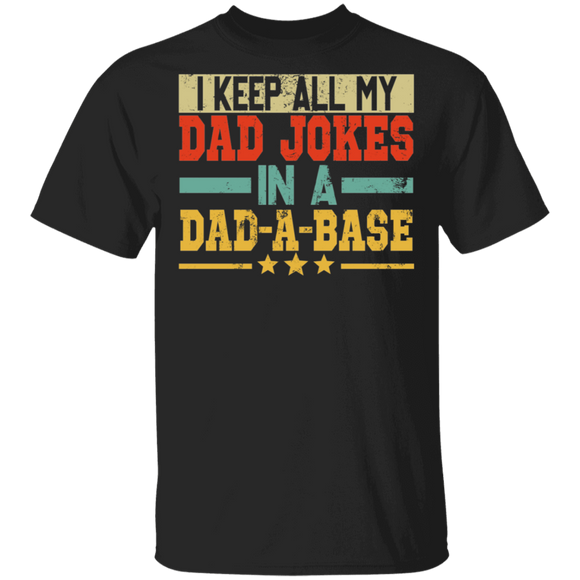 Father's Day Shirt Vintage I Keep All Of My Dad Jokes In a Dad-A-Base Cool Father's Day Dad Gifts T-Shirt - Macnystore