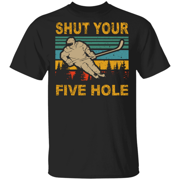 Vintage Retro Shut Your Five Hole Cool Hockey Player Shirt Matching Hockey Lover Fans Player Gifts T-Shirt - Macnystore