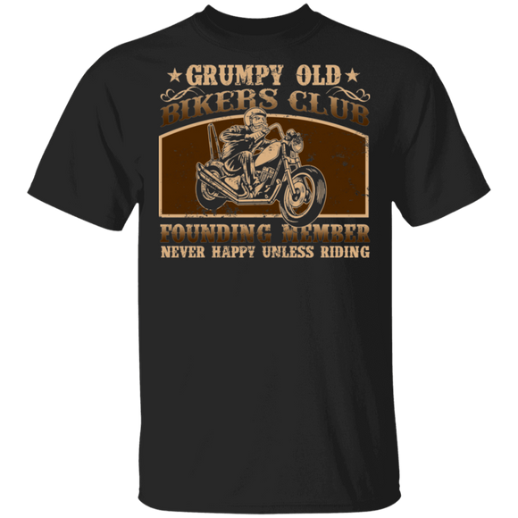 Grumpy Old Biker Club Founding Member Never Happy Unless Riding Cool Biker Rider Lover Gifts T-Shirt - Macnystore