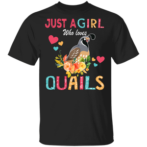Just A Girl Who Loves Quails Funny Quail Lover Gifts T-Shirt - Macnystore