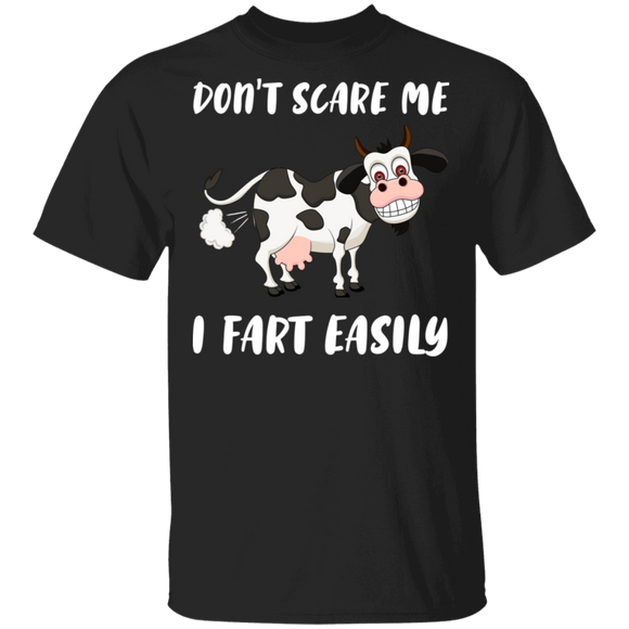 Don't Scare Me I Fart Easily Funny Cow Lover Fans Hilarious Humor Quotes Gifts T-Shirt - Macnystore