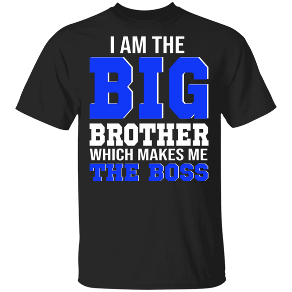 I Am The Big Brother Which Makes Me The Boss Matching Family Brother Gifts T-Shirt - Macnystore