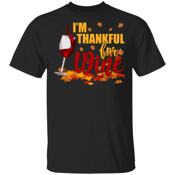 Thanksgiving Drinking Shirt I'm Thankful For Wine Funny Thanksgiving Fall Autumn Wine Drinking Gifts Thanksgiving T-Shirt - Macnystore