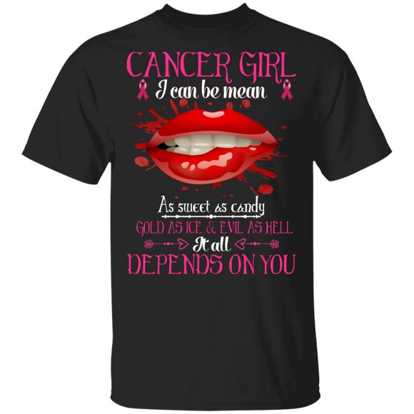 Cancer Girl I Can Be Mean As Sweet As Candy It All Depends On You Breast Cancer Awareness Gifts T-Shirt - Macnystore