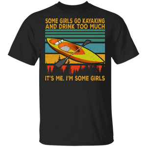 Vintage Retro Some Girls Go Kayaking And Drink Too Much Funny Drinker Gifts T-Shirt - Macnystore