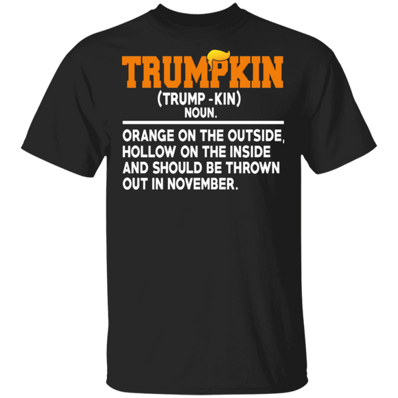 Trumpkin Definition Orange On The Outside Hollow On The Inside And Should Be Thrown Out In November Funny Anti Trump Gifts T-Shirt - Macnystore