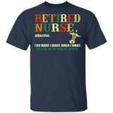 Retired Nurse I Do What I Want When I Want Cute Nurse Hat Medical Symbol Shirt Matching Retired Nurse Doctor Gifts T-Shirt - Macnystore