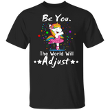 Be You The World Will Adjust Dabbing Unicorn Shirt Matching Magical Unicorn Lover Ballet Dancer Gifts T-Shirt - Macnystore