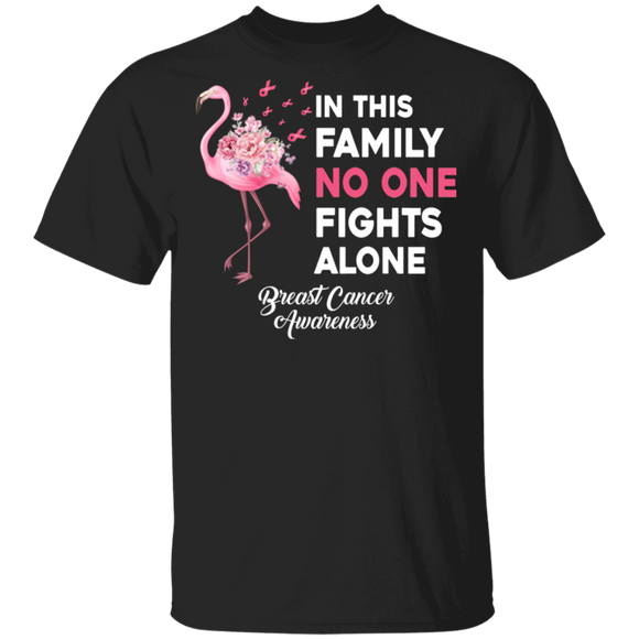 Breast Cancer Shirt In This Family No One Fights Alone Cool Flamingo Lover Breast Cancer Awareness Gifts Breast Cancer T-Shirt - Macnystore