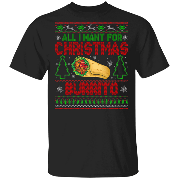 Christmas Burrito Shirt All I Want For Christmas Is Burrito Ugly Funny Christmas Sweater Mexican Burrito Lover Gifts T-Shirt - Macnystore