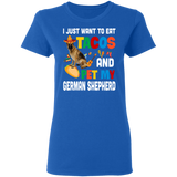 I Just Want To Eat Tacos And Pet My German Shepherd Mexican Gifts Ladies T-Shirt - Macnystore
