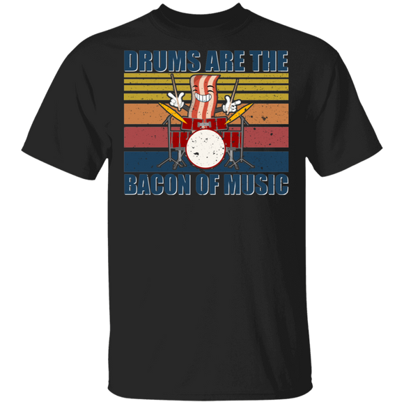 Drums Are The Bacon Of Music Funny Bacon Playing Drums Music Lover Musician Gifts T-Shirt - Macnystore