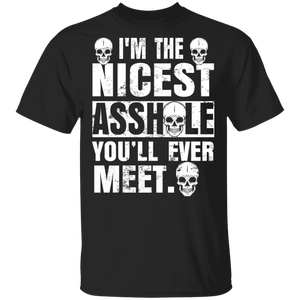 I'm The Nicest Asshole You'll Ever Meet Funny Sarcastic Skull Gifts T-Shirt - Macnystore