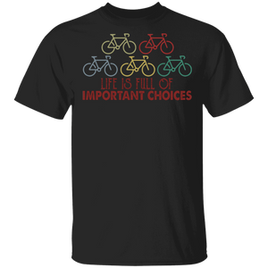 Bike Lover Shirt Vintage Life Is Full Of Important Choices Cool Bike Biker Biking Lover Gifts T-Shirt - Macnystore