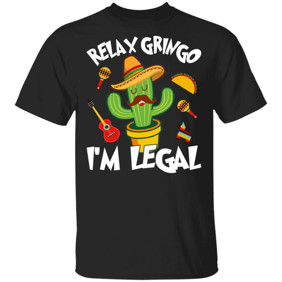 Mexican Cactus Shirt Relax Gringo I'm Legal Funny Mexican Immigrant Cactus Lover Gifts T-Shirt - Macnystore