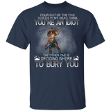 Four Out Of Five Voices In My Head Think That You're An Idiot The Other One Is Deciding Where To Bury You Cool Viking Shirt T-Shirt - Macnystore