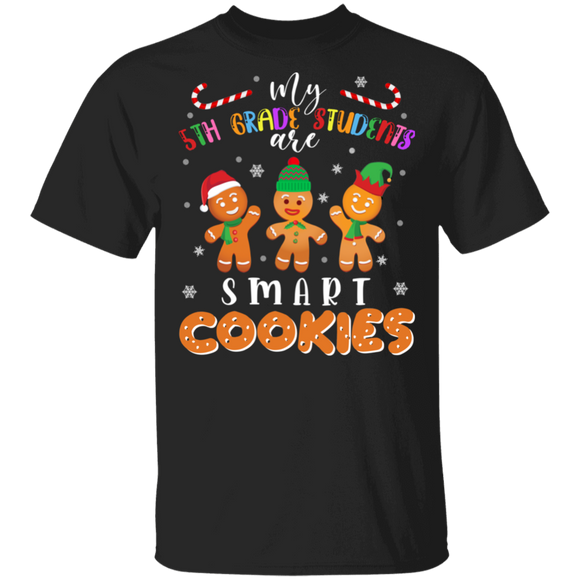 Christmas Teacher Shirt My 5th Grade Students Are Smart Cookies Funny Christmas Gingerbread Teacher Lover Gifts T-Shirt - Macnystore