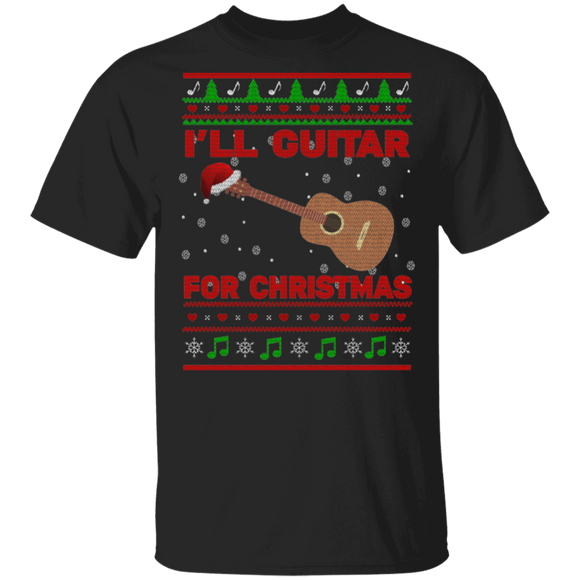 Christmas Guitar Lover Shirt I'll Guitar For Christmas Ugly Funny Christmas Sweater Santa Guitar Lover Gifts T-Shirt - Macnystore