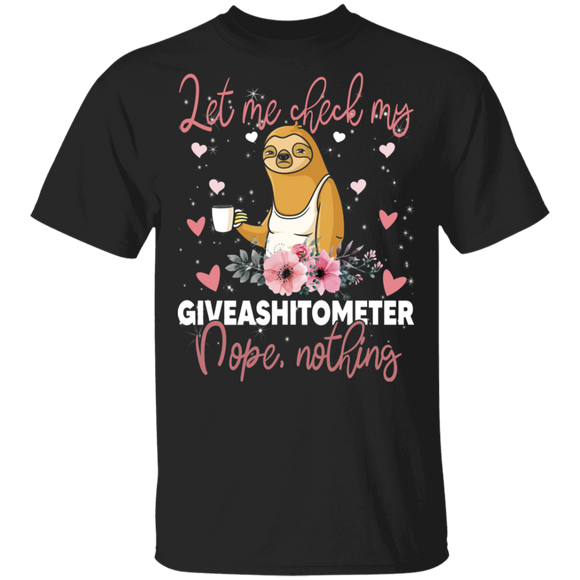 Gloth Lover Shirt Let Me Check My Giveashitometer Nope Nothing Cute Gloth Lover Gifts T-Shirt - Macnystore