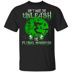 Don't Make The Unleash The Flying Monkeys Cool Witch Wiches Monkey Lover Gifts T-Shirt - Macnystore