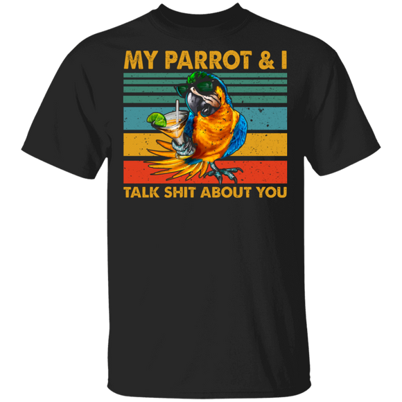 Vintage Retro My Parrot And I Talk Shit About You Cool Parrot Lover Fans Shirt T-Shirt - Macnystore