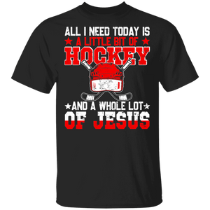 Hockey Shirt Vintage All I Need Today Is A Little Bit Of Hockey A Whole Lot Of Jesus Cool Christian Hockey Player Gifts T-Shirt - Macnystore