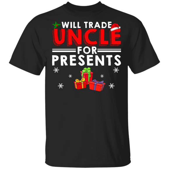 Christmas Presents Shirt Will Trade Uncle For Presents Funny Christmas Santa Uncle Presents Lover Gifts T-Shirt - Macnystore