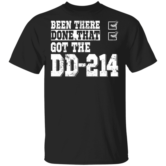 Been There Done That Got The DD-214 Shirt Matching American Army Military DD-214 Soldier Veteran Gifts T-Shirt - Macnystore