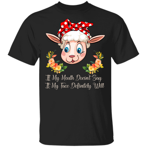 If My Mouth Doesn't Say It My Face Definitely Will Funny Sheep Gifts T-Shirt - Macnystore