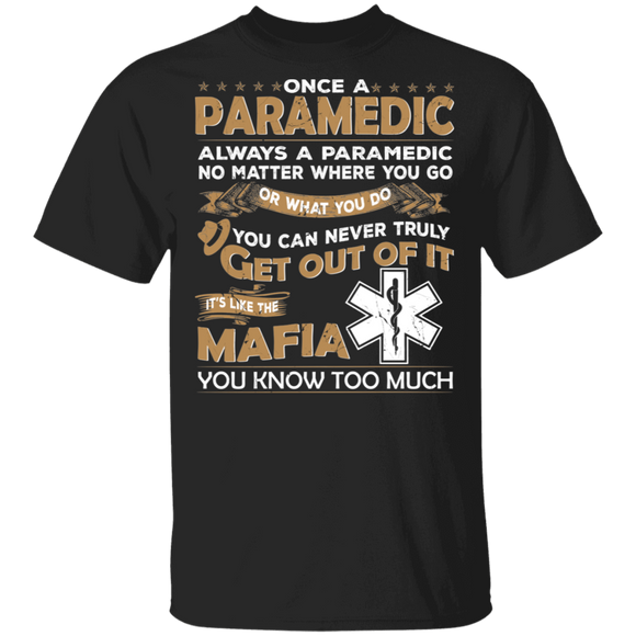 Once A Paramedic Is Always A Paramedic Gifts T-Shirt - Macnystore
