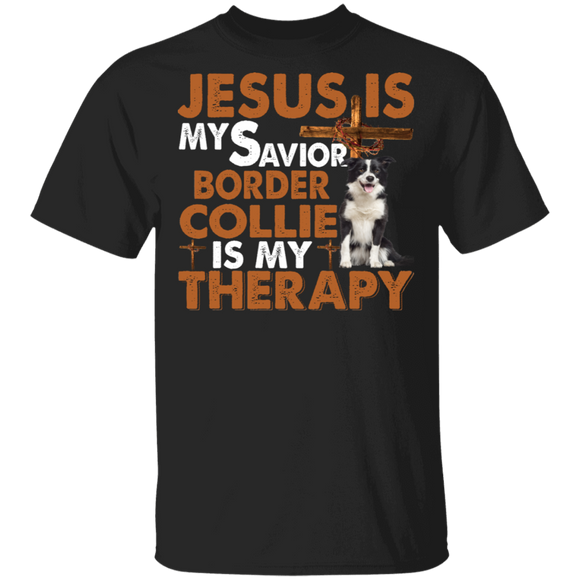 Jesus Is My Savior Border Collie Is My Therapy Christian Cross Border Collie Shirt Matching Border Collie Lover Gifts T-Shirt - Macnystore