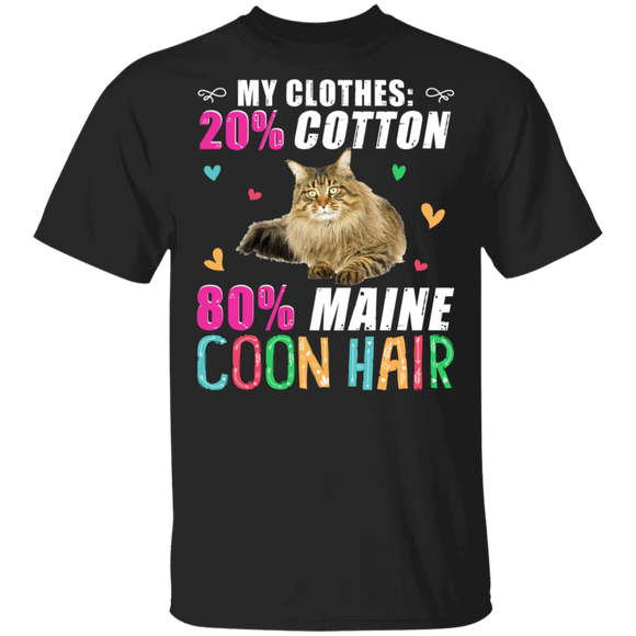 My Clothes 20% Cotton 80% Maine Coon Hair Cat Lover Owner Fans Gifts T-Shirt - Macnystore
