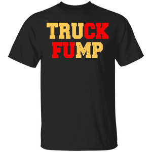 Truck Fump Funny Fuck Trump Matching Anti-Trump Political Gifts T-Shirt - Macnystore