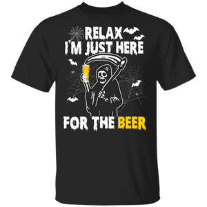 Relax Just Here For The Beer Funny Death Halloween Beer Lover  Gifts T-Shirt - Macnystore