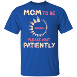 Mom To Be Loading Please Wait Patiently Floral Pregnancy Announcement Shirt Matching Mother's Day Mom Women Gifts T-Shirt - Macnystore
