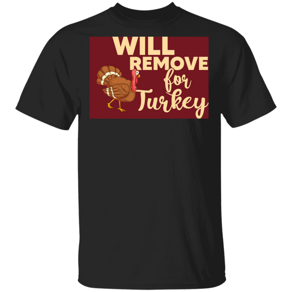 Will Remove For Turkey Cool Turkey Food Lover Gifts T-Shirt - Macnystore