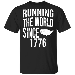 Running The World Since 1776 Cool America 4th Of July Independence Day American Gifts T-Shirt - Macnystore