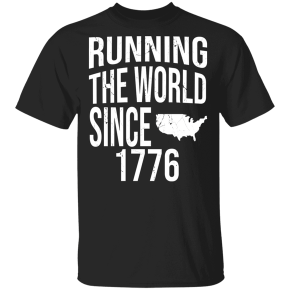 Running The World Since 1776 Cool America 4th Of July Independence Day American Gifts T-Shirt - Macnystore