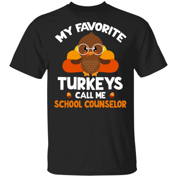 Thanksgiving Turkey Shirt My Favorite Turkeys Call Me School Counselor Gifts Thanksgiving T-Shirt - Macnystore