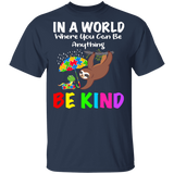 In A World Where You Can Be Anything Be Kind Autism Sloth And Turtle T-Shirt - Macnystore